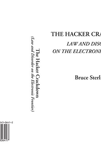The Hacker Crackdown (Law and Disorder on the Electronic Frontier) von IndyPublish